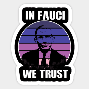 In Fauci We Trust Sticker